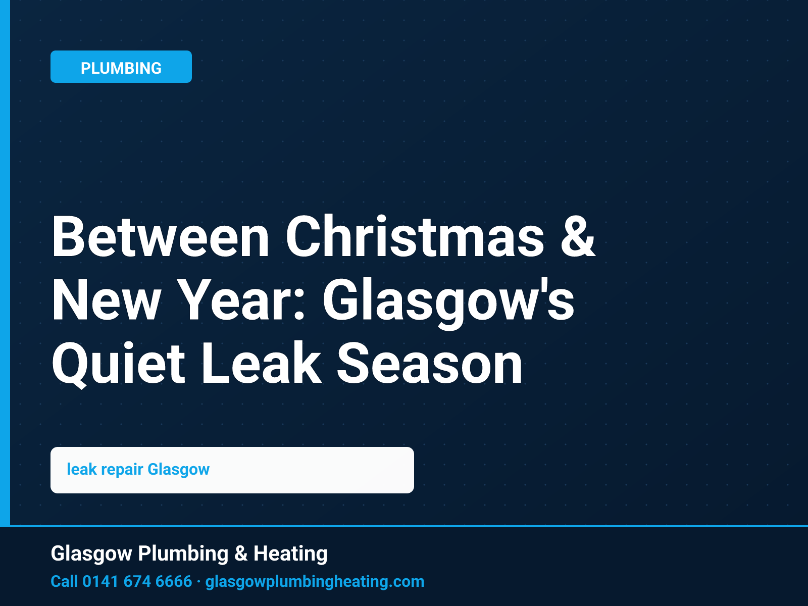 Between Christmas & New Year: Glasgow's Quiet Leak Season