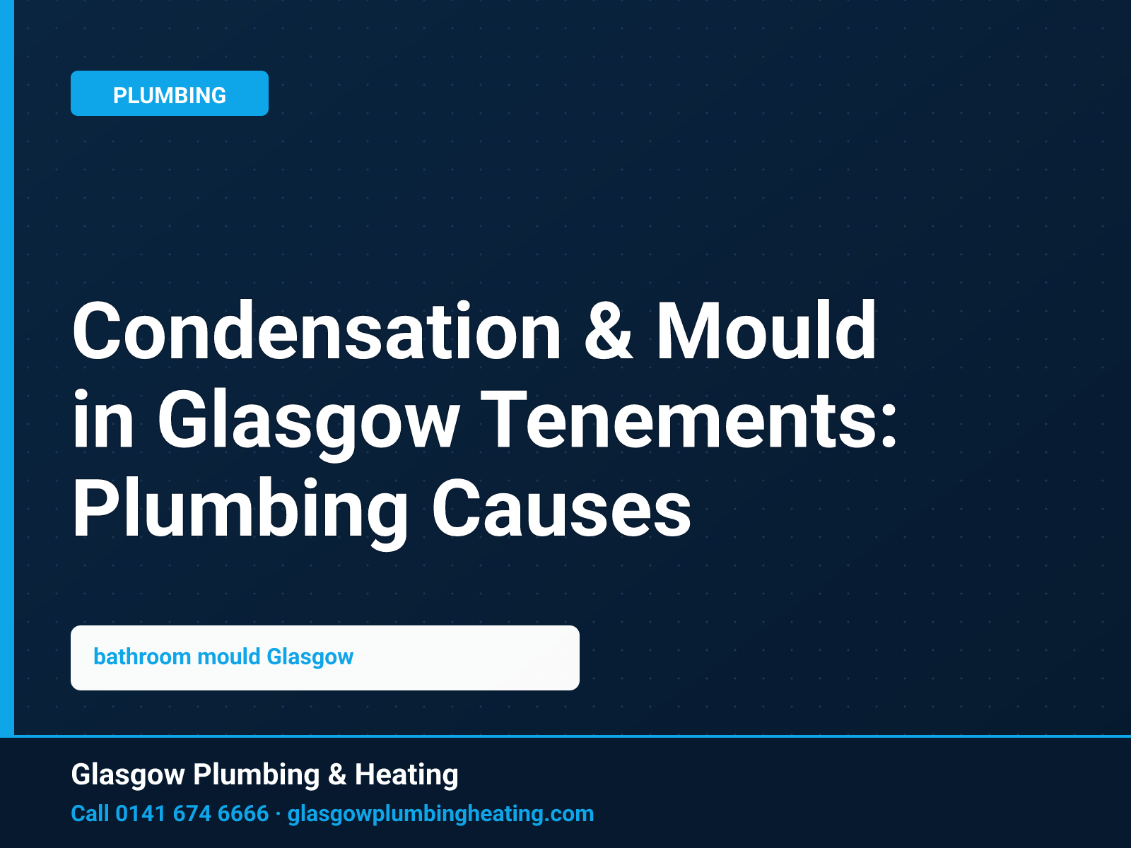 Condensation & Mould in Glasgow Tenements: Plumbing Causes
