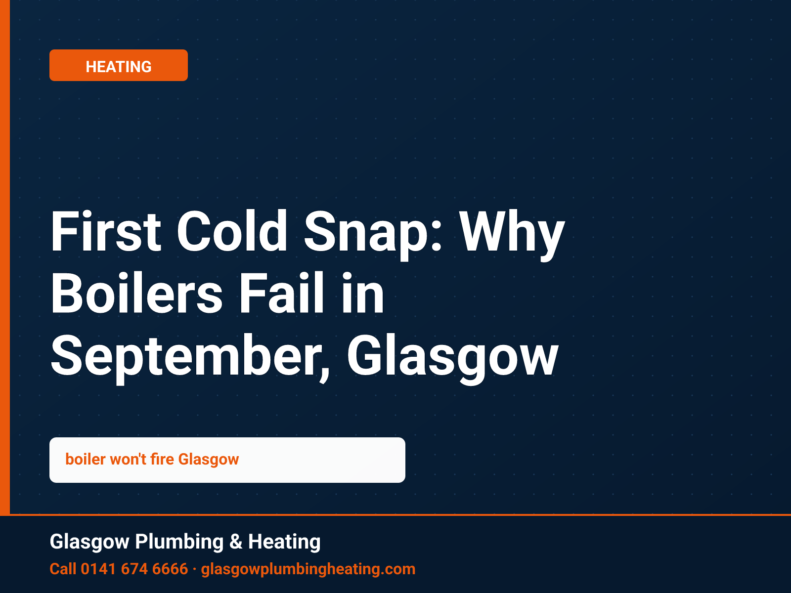 First Cold Snap: Why Boilers Fail in September, Glasgow
