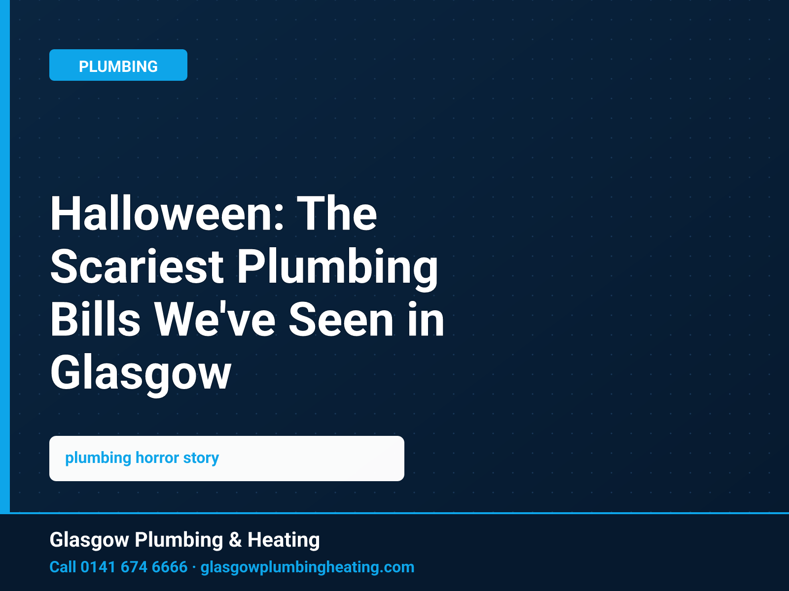 Halloween: The Scariest Plumbing Bills We've Seen in Glasgow