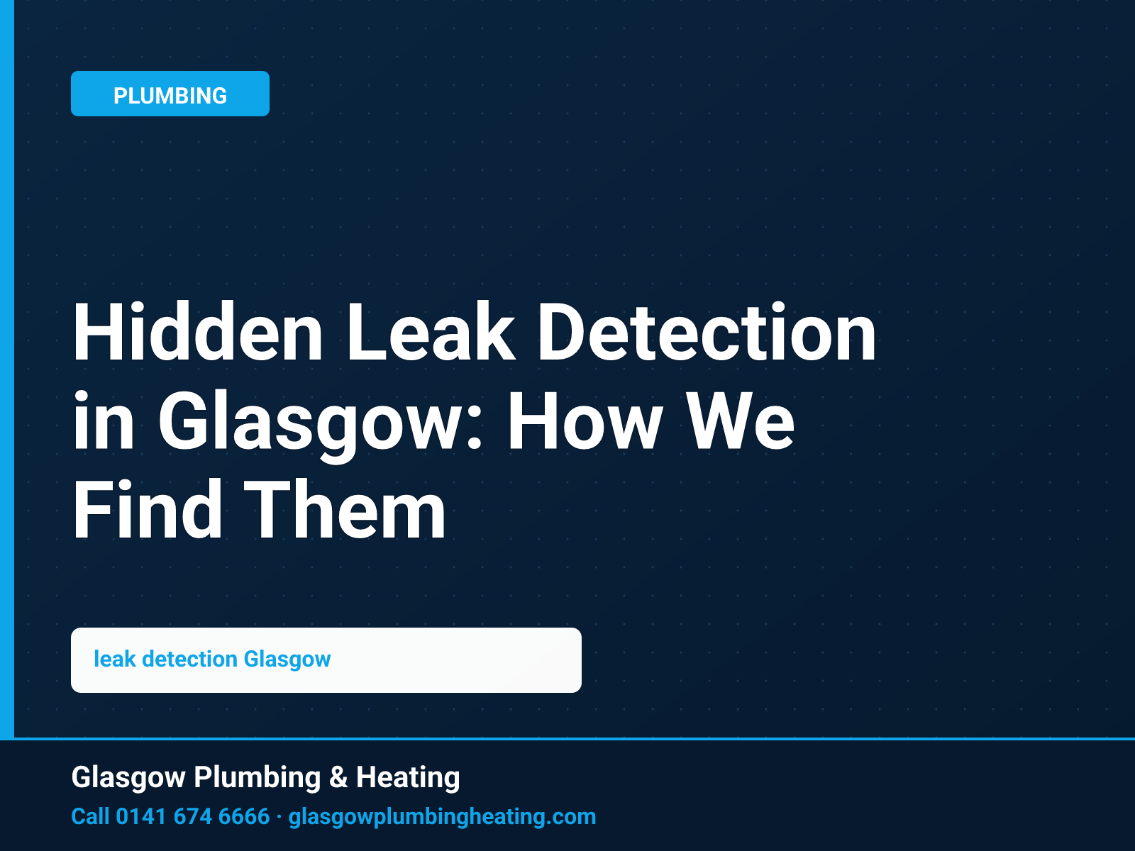 Hidden Leak Detection in Glasgow: How We Find Them