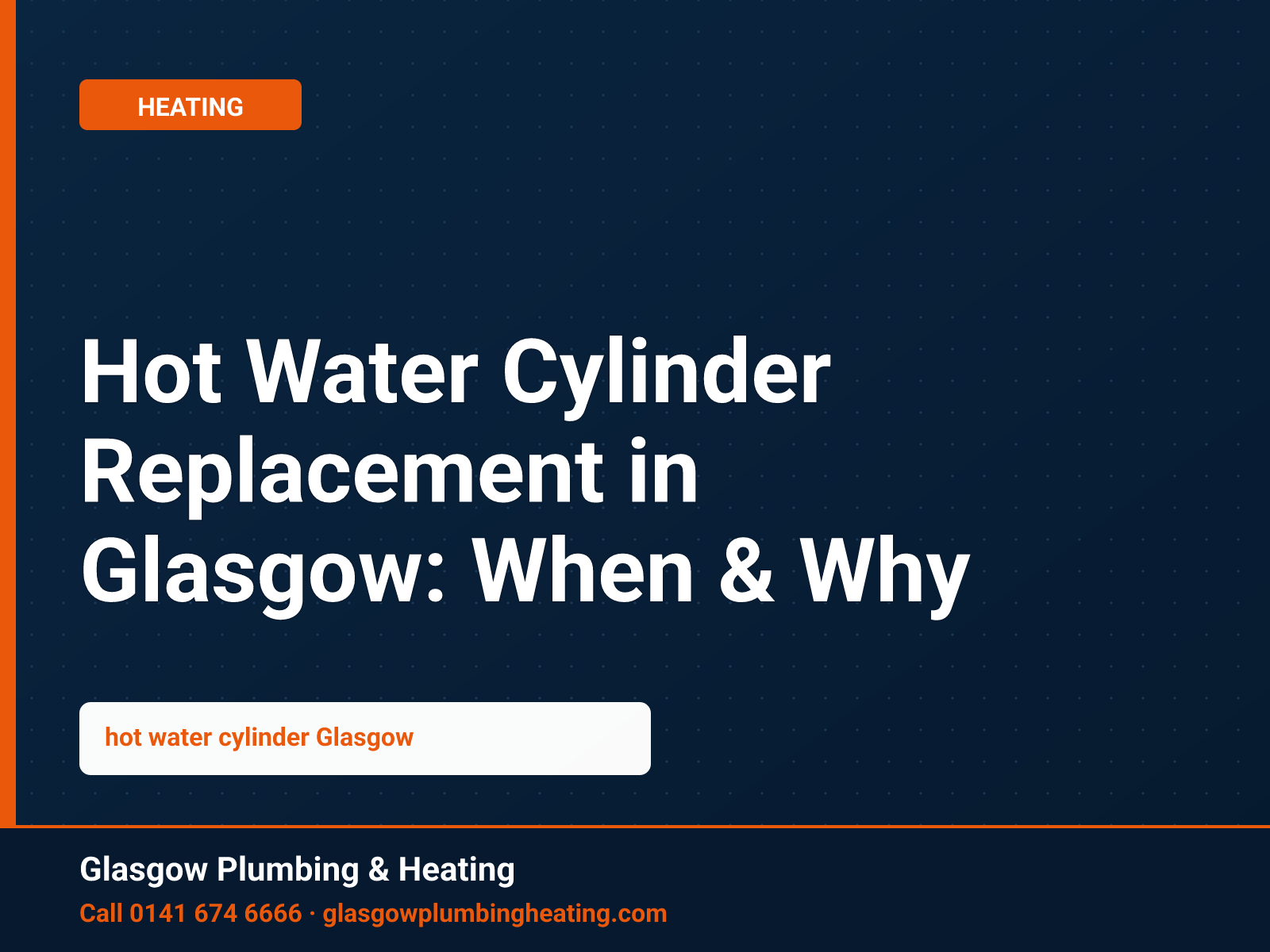 Hot Water Cylinder Replacement in Glasgow: When & Why