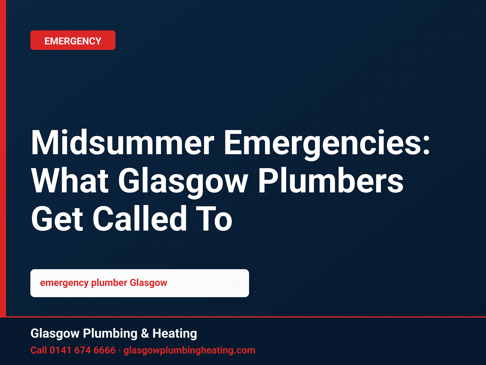 Midsummer Emergencies: What Glasgow Plumbers Get Called To