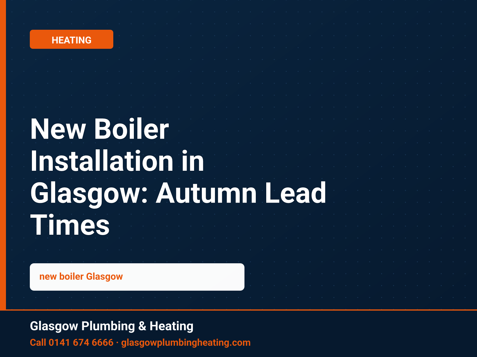 New Boiler Installation in Glasgow: Autumn Lead Times
