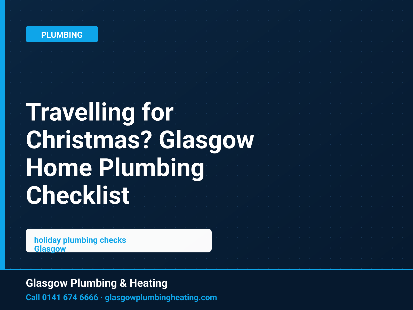 Travelling for Christmas? Glasgow Home Plumbing Checklist